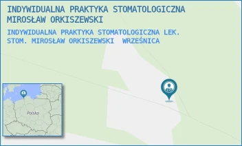 INDYWIDUALNA PRAKTYKA STOMATOLOGICZNA LEK. STOM. MIROSŁAW ORKISZEWSKI - INDYWIDUALNA PRAKTYKA STOMATOLOGICZNA MIROSŁAW ORKISZEWSKI - WRZEŚNICA 112,  WRZEŚNICA