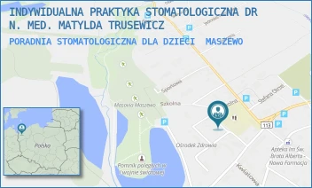 PORADNIA STOMATOLOGICZNA DLA DZIECI - INDYWIDUALNA PRAKTYKA STOMATOLOGICZNA DR N. MED. MATYLDA TRUSEWICZ - SZKOLNA 14,  MASZEWO